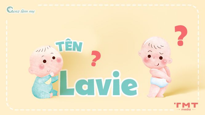 Nên đặt tên Lavie cho bé gái hay bé trai?