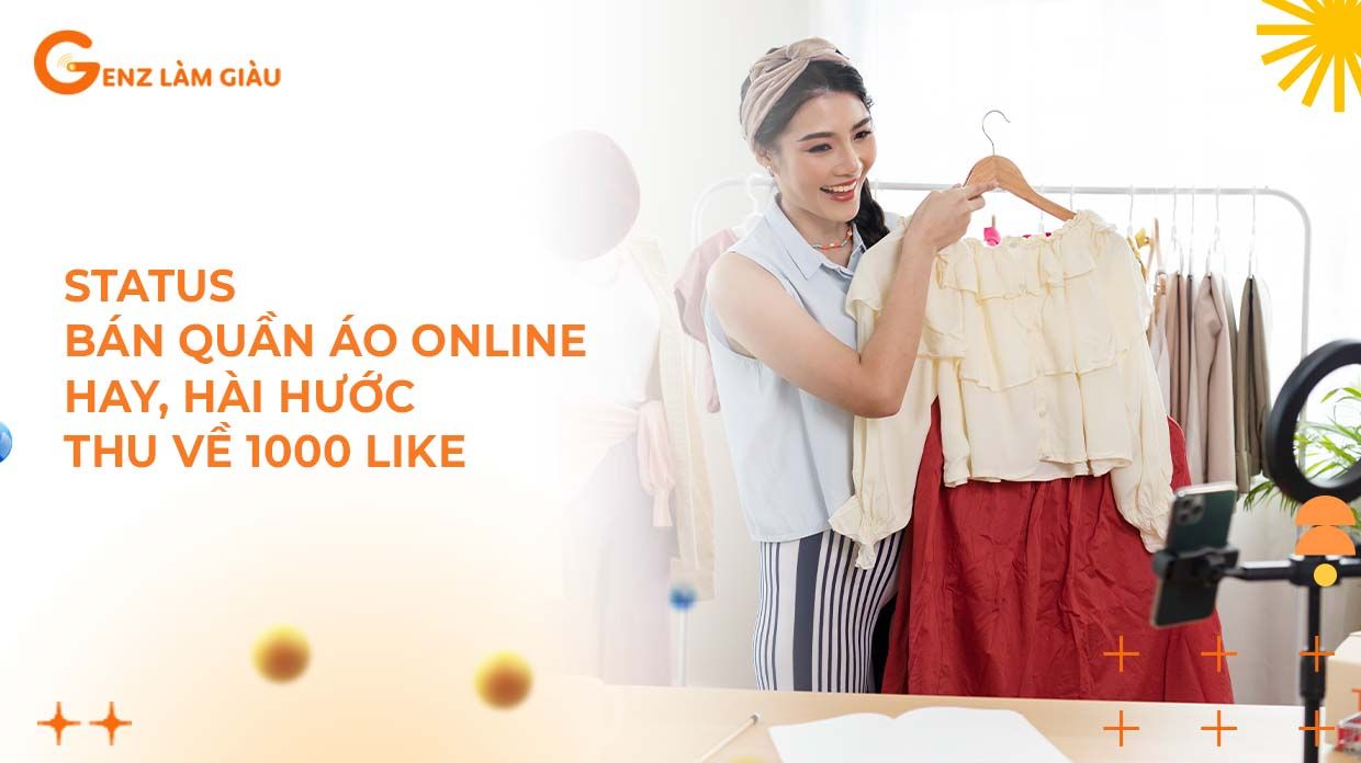250+ Stt bán quần áo online hay, hài hước thu về 1000 like