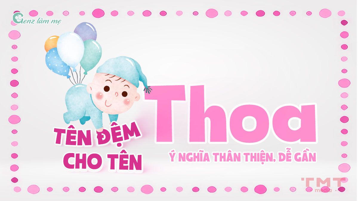 Tên đệm cho tên Thoa mang ý nghĩa thân thiện, dễ gần