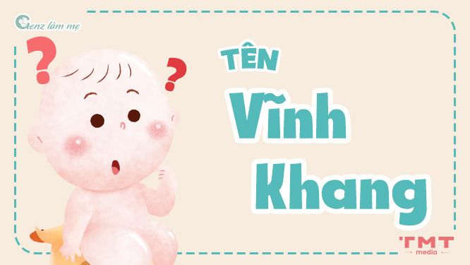 Tên Vĩnh Khang có ý nghĩa gì?