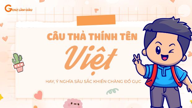 87+ Câu thả thính tên Việt hay, ý nghĩa sâu sắc khiến chàng đổ gục