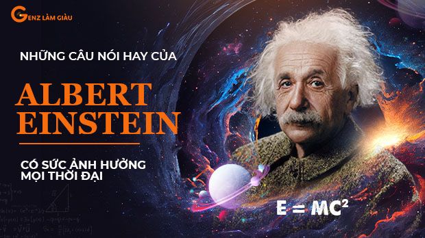 Những câu nói hay của Albert Einstein có sức ảnh hưởng mọi thời đại