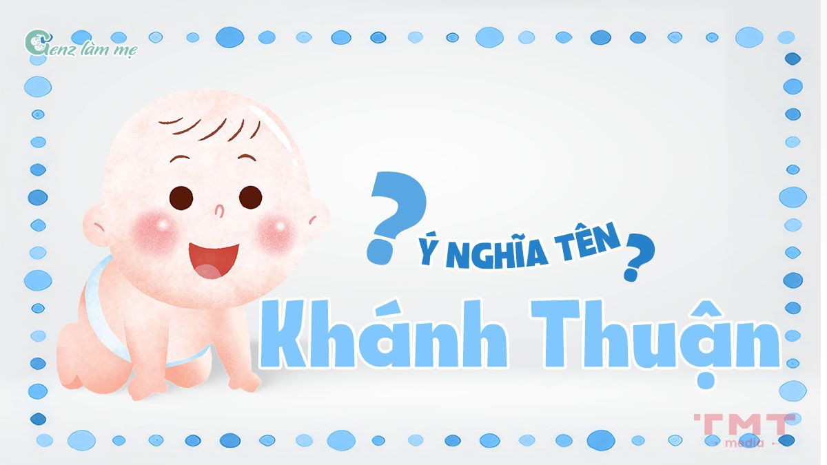 Tên Khánh Thuận có ý nghĩa gì?
