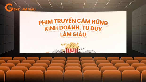 10 Bộ phim truyền cảm hứng kinh doanh, tư duy làm giàu hay nhất mọi thời đại