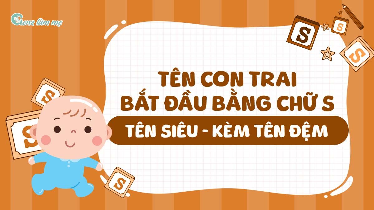 Tên con trai bắt đầu bằng chữ S, tên Siêu kèm tên đệm