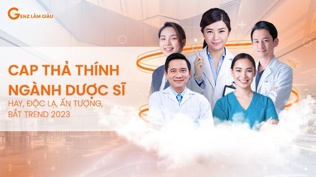 99+ Cap thả thính ngành dược sĩ hay, độc lạ, ấn tượng, bắt trend 2023