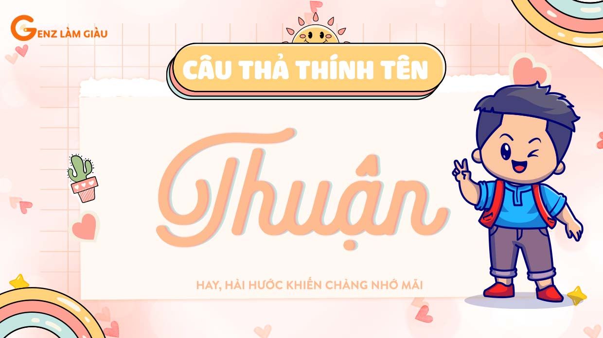 95+ Câu thả thính tên Thuận hay, hài hước khiến chàng nhớ mãi
