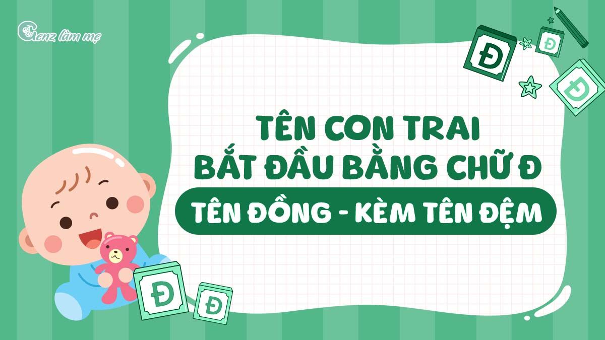 Tên con trai bắt đầu bằng chữ Đ - tên Đồng kèm tên đệm