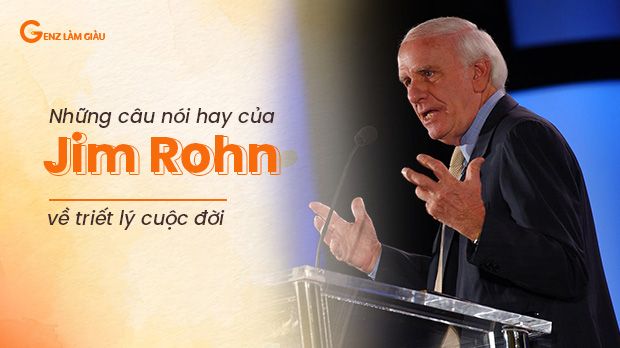 Những câu nói hay của Jim Rohn về triết lý cuộc đời