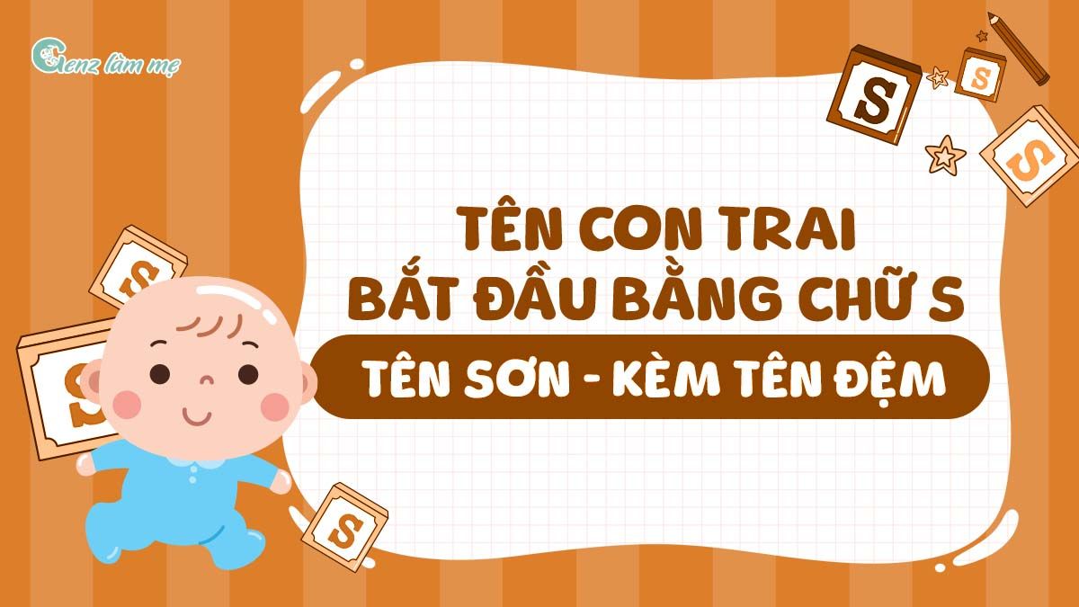 Tên con trai bắt đầu bằng chữ S, tên Sơn kèm tên đệm