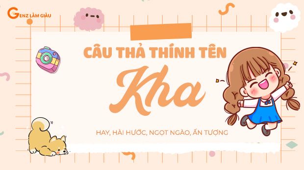 71+ Câu thả thính tên Kha hay, hài hước, ngọt ngào, ấn tượng