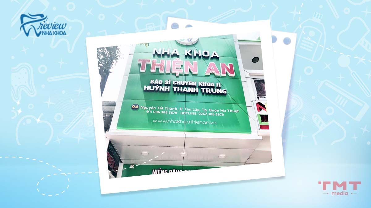 Nha khoa Thiện An chi nhánh nha khoa Đăk Lăk