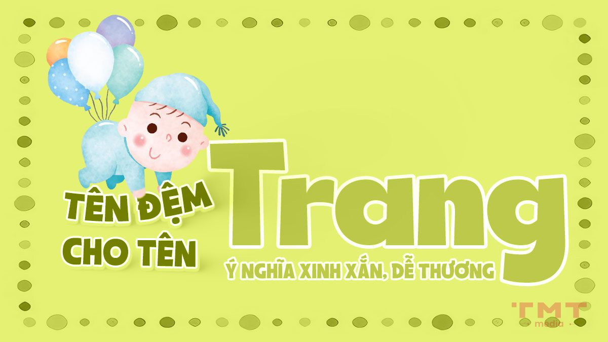 Tên đệm cho tên Trang mang ý nghĩa dễ thương, xinh xắn