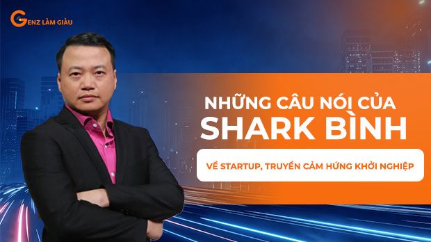 Những câu nói của Shark Bình về startup, truyền cảm hứng khởi nghiệp
