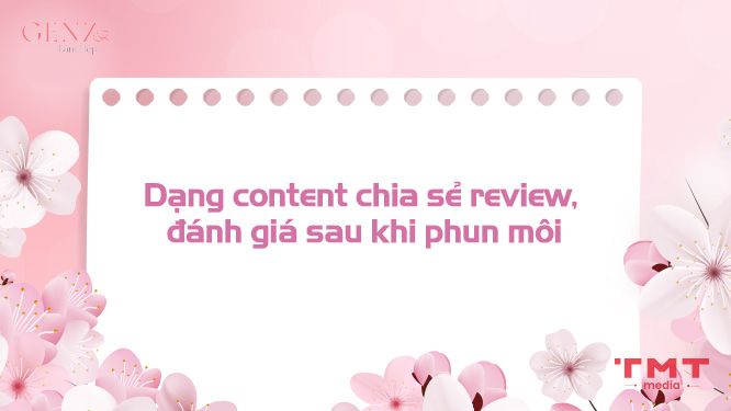 Dạng content chia sẻ review, đánh giá sau khi phun môi