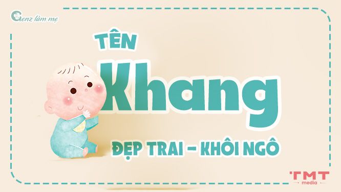 Tên đệm cho tên Khang mang ý nghĩa đẹp trai, khôi ngô