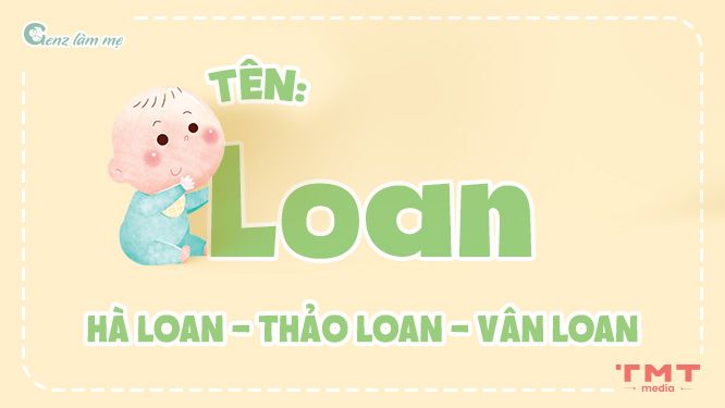 Tên đệm cho tên Loan mang ý nghĩa xinh xắn, cute