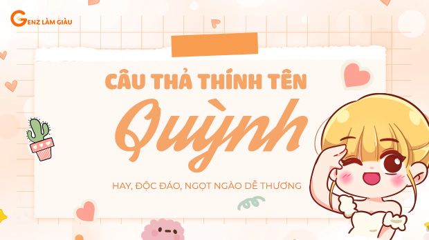 94+ Câu thả thính tên Quỳnh hay, độc đáo, ngọt ngào dễ thương