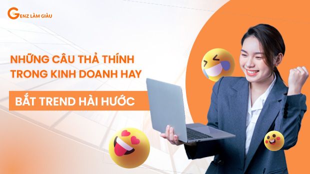 155+ Những câu thả thính trong kinh doanh hay, bắt trend hài hước