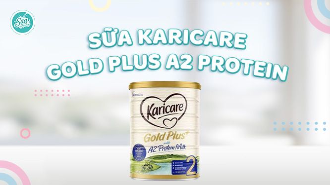 Sữa Karicare Gold Plus A2 Protein hỗ trợ tăng cân cho bé