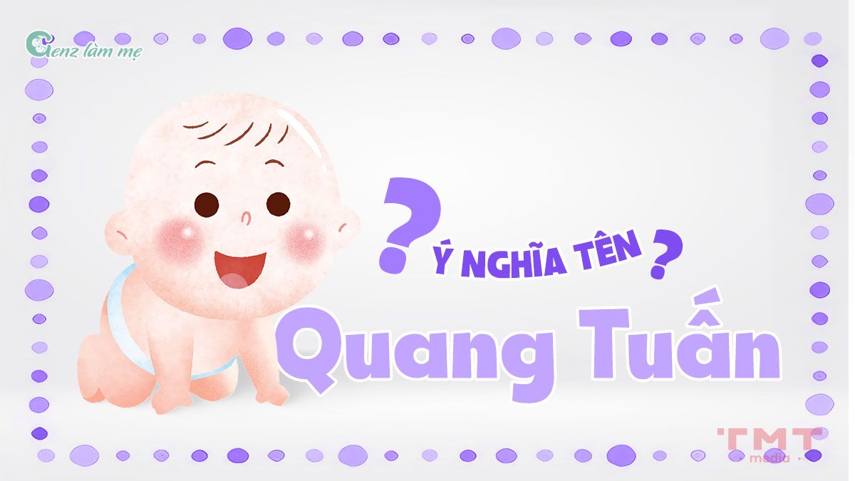 Tên Quang Tuấn có ý nghĩa gì?