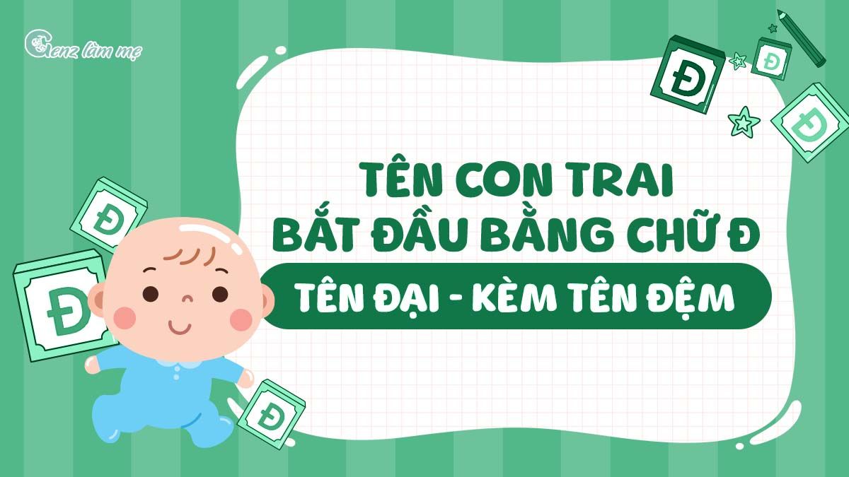 Tên con trai bắt đầu bằng chữ Đ - tên Đại kèm tên đệm