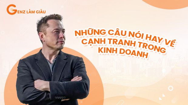 Những câu nói hay về cạnh tranh trong kinh doanh bạn nên đọc 1 lần