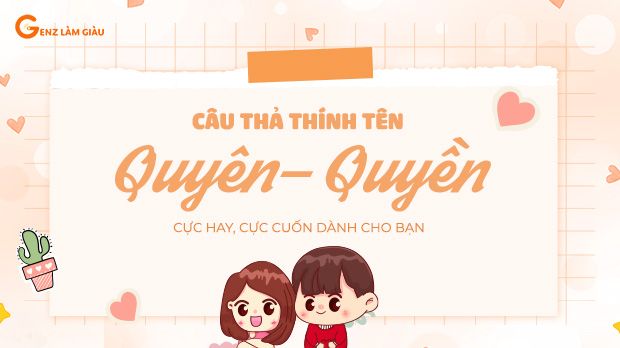 100+ Câu thả thính tên Quyên, Quyền cực hay, cực cuốn dành cho bạn