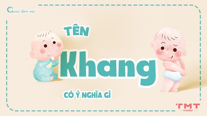 Tên Khang có ý nghĩa gì?