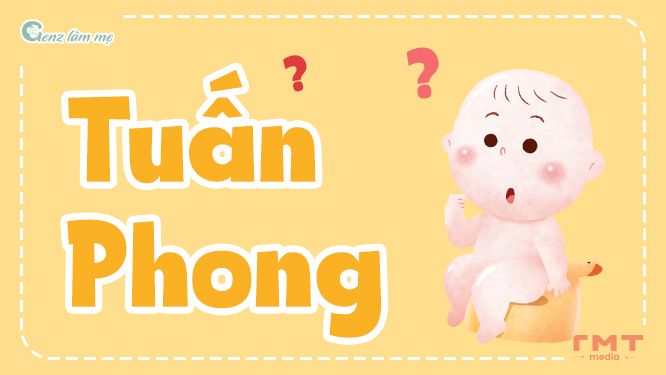 Tên Tuấn Phong có ý nghĩa gì?