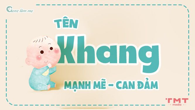 Tên đệm cho tên Khang mang ý nghĩa mạnh mẽ, can đảm