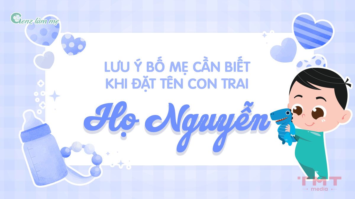 Lưu ý quan trọng khi đặt tên bé trai họ Nguyễn