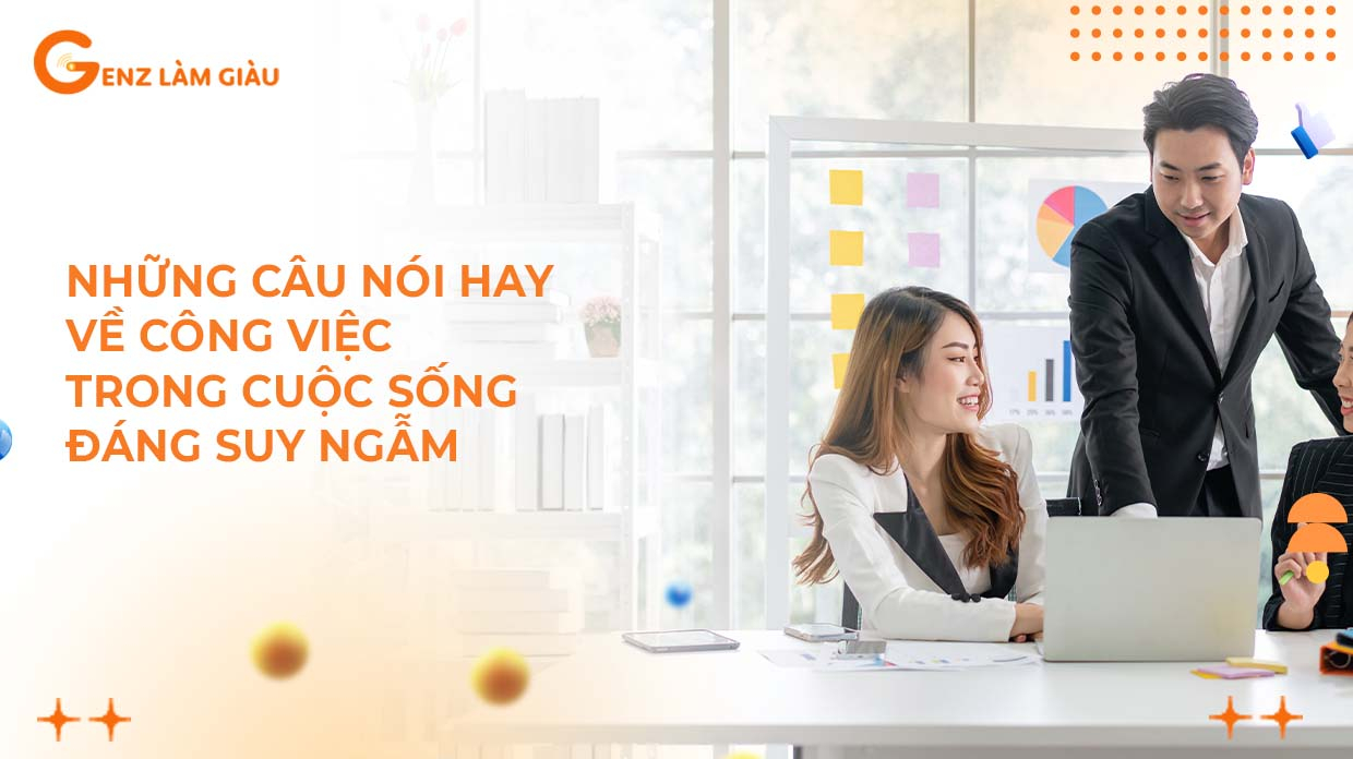 Những câu nói hay về công việc trong cuộc sống đáng suy ngẫm