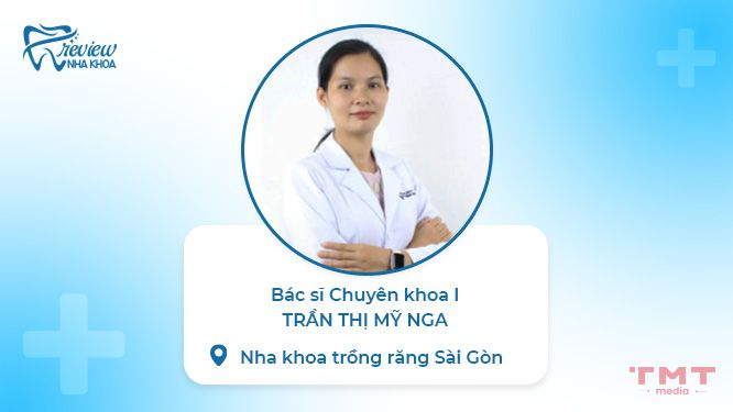 Bác sĩ Chuyên khoa I Trần Thị Mỹ Nga - Nha khoa Trồng răng Sài Gòn