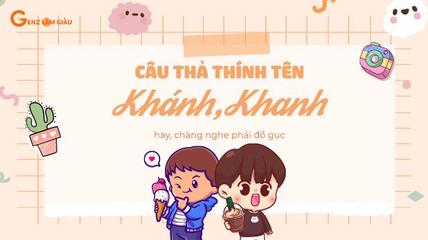 125+ Câu thả thính tên Khánh, Khanh hay chàng nghe phải đổ gục