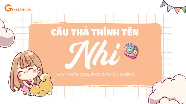 173+ Câu thả thính tên Nhi hay, ngắn gọn, độc đáo, ấn tượng 2023