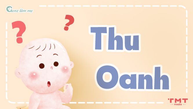 Tên Thu Oanh có ý nghĩa gì?