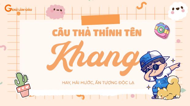 122+ Câu thả thính tên Khang hay, hài hước, ấn tượng độc lạ