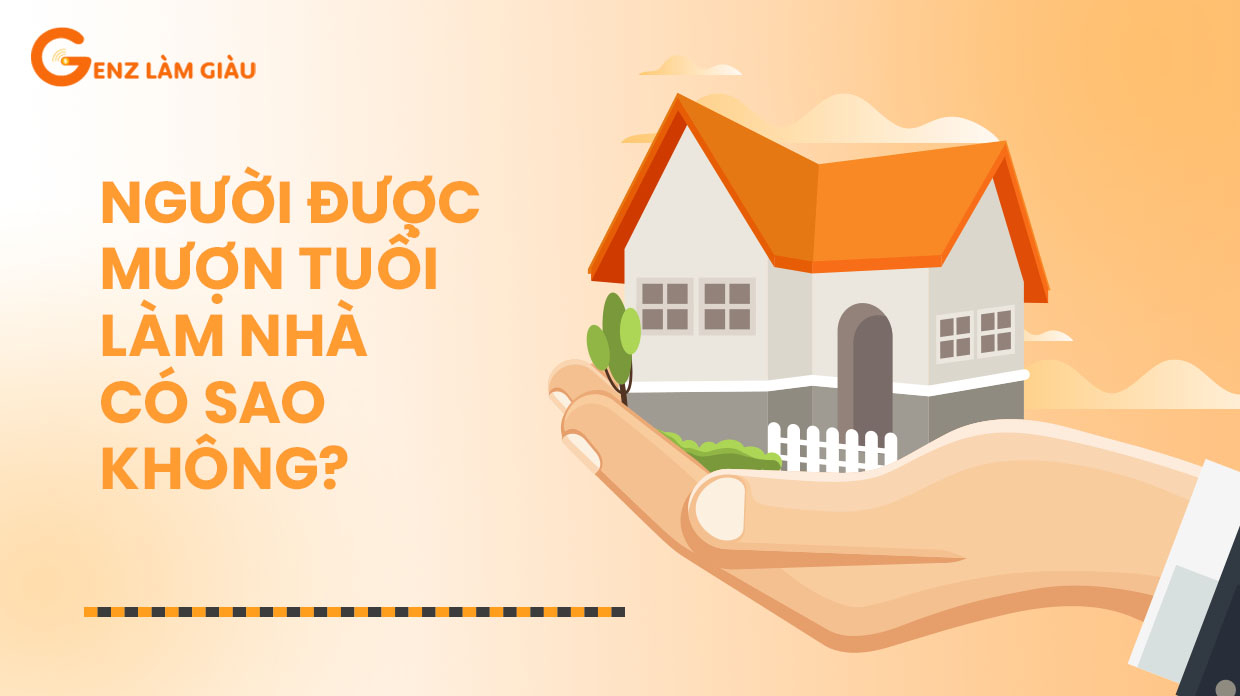 Người được mượn tuổi làm nhà có sao không? Có gặp đen đủi, vận hạn?