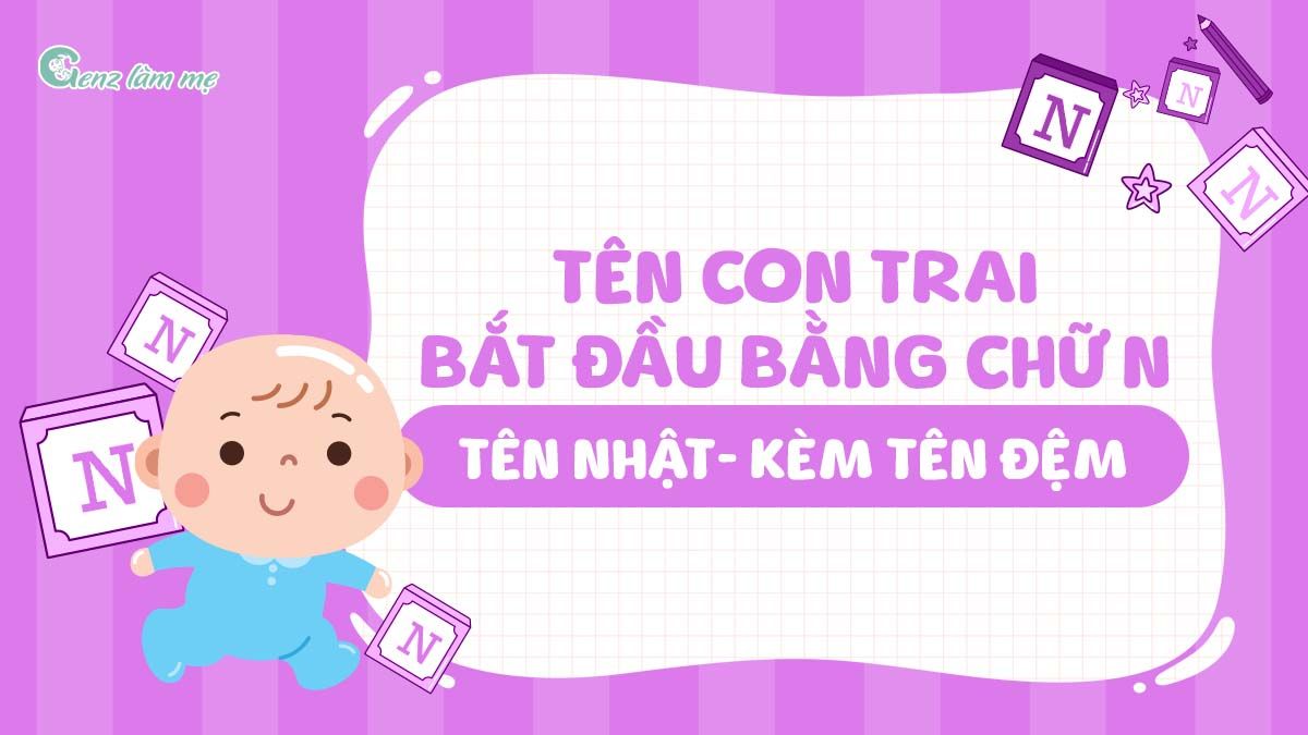 Tên con trai bắt đầu bằng chữ N, tên Nhật kèm tên đệm