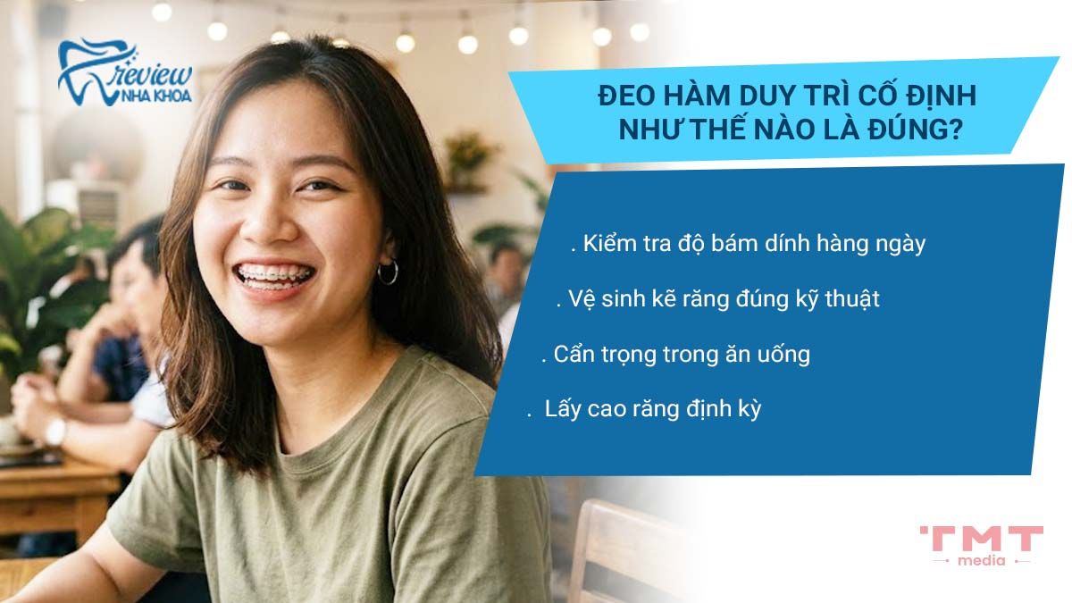 Đeo hàm duy trì cố định như thế nào là đúng?
