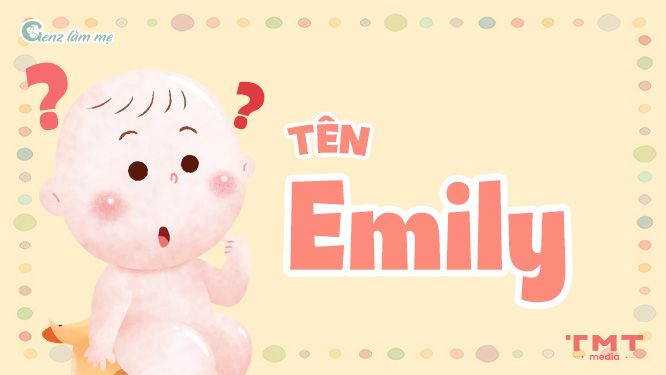 Tên Emily có ý nghĩa gì?