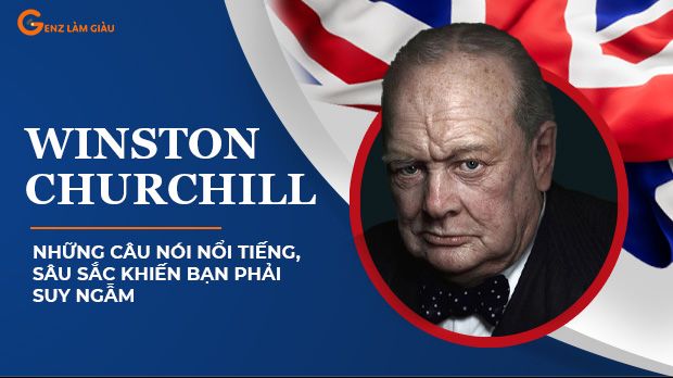 Winston Churchill những câu nói nổi tiếng, sâu sắc khiến bạn phải suy ngẫm