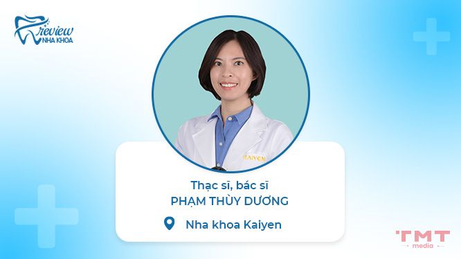 Thạc sĩ, bác sĩ Phạm Thùy Dương - Nha khoa Kaiyen