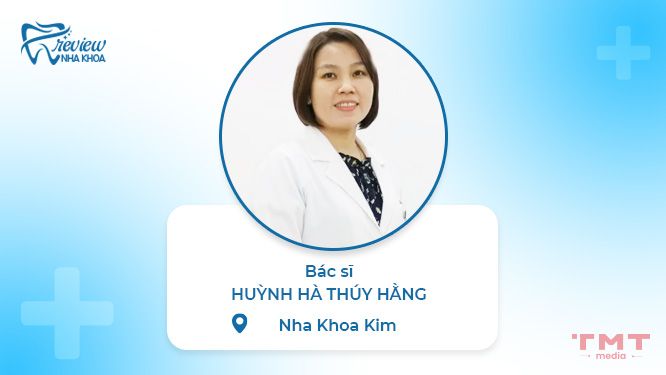 Bác sĩ Huỳnh Hà Thúy Hằng - Nha khoa Kim