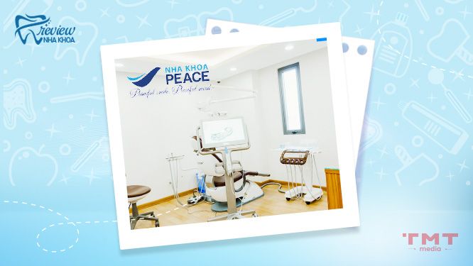 Peace Dentistry - Nha khoa uy tín TPHCM với hơn 18 năm hoạt động