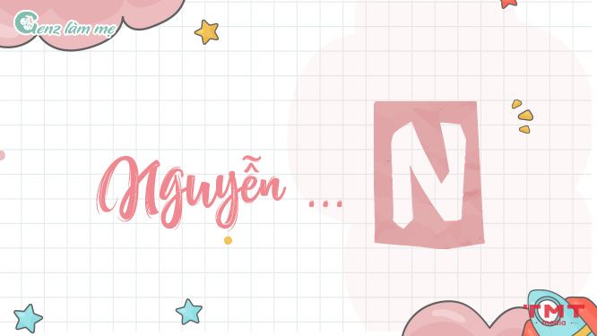 Đặt tên con gái họ Nguyễn bắt đầu bằng chữ N