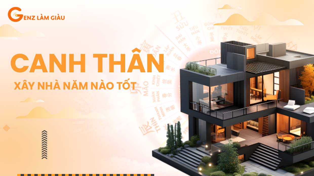 Tuổi Canh Thân xây nhà năm nào tốt? 5 Lưu ý về vận hạn và phong thủy