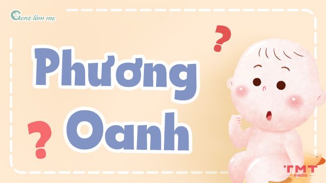 Tên Phương Oanh có ý nghĩa gì?