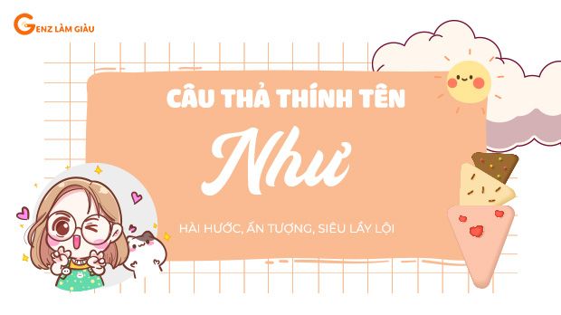 123+ Câu thả thính tên Như hay, hài hước, ấn tượng, siêu lầy lội